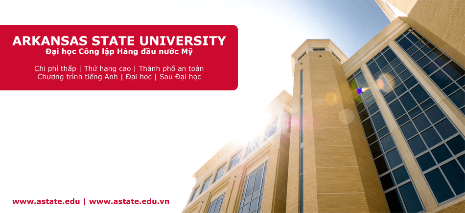 Arkansas State University (A-State) – Study at the Lowest-Cost Public University in the US, an Ideal New Destination for Vietnamese Students